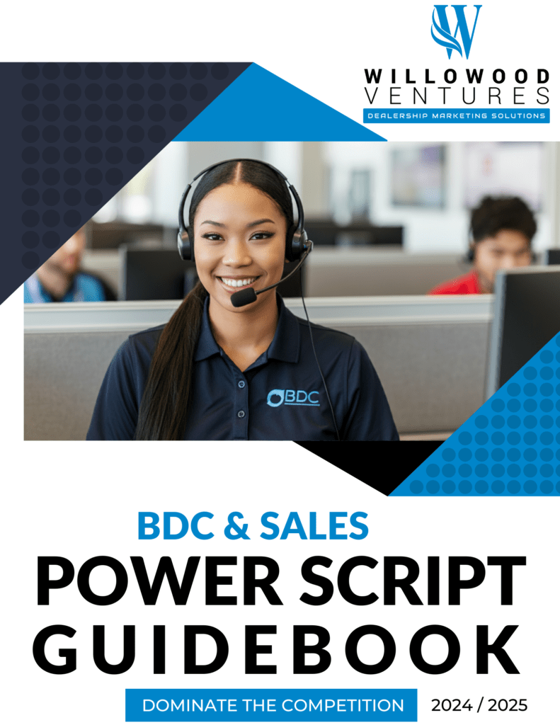 BDC & Sales Power Script Guidebook | Willowood Ventures Dealership Solutions 2024/2025