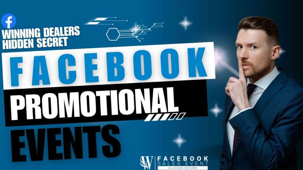 Professional man in a suit gesturing for secrecy with the text 'Winning Dealers Hidden Secret: Facebook Promotional Event and Willowood Ventures logo